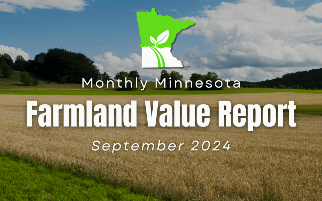 Unlocking the Value of Minnesota Farmland: A Comprehensive Guide to Current Land Prices and Expert Insights – September 2024 Report