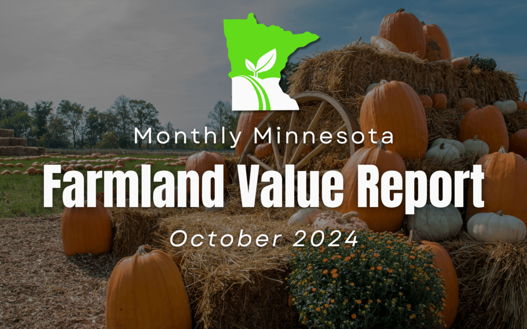 Unlocking the Value of Minnesota Farmland: A Comprehensive Guide to Current Land Prices and Expert Insights – October 2024 Report