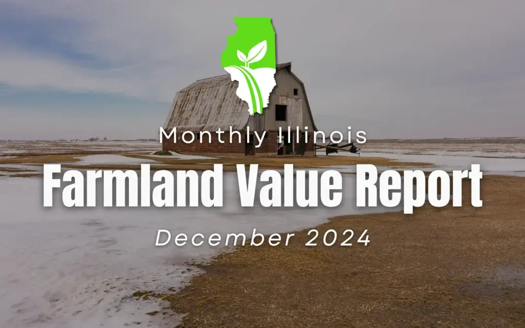 Unlocking the Value of Illinois Farmland: A Comprehensive Guide to Current Land Prices and Expert Insights – December 2024 Report