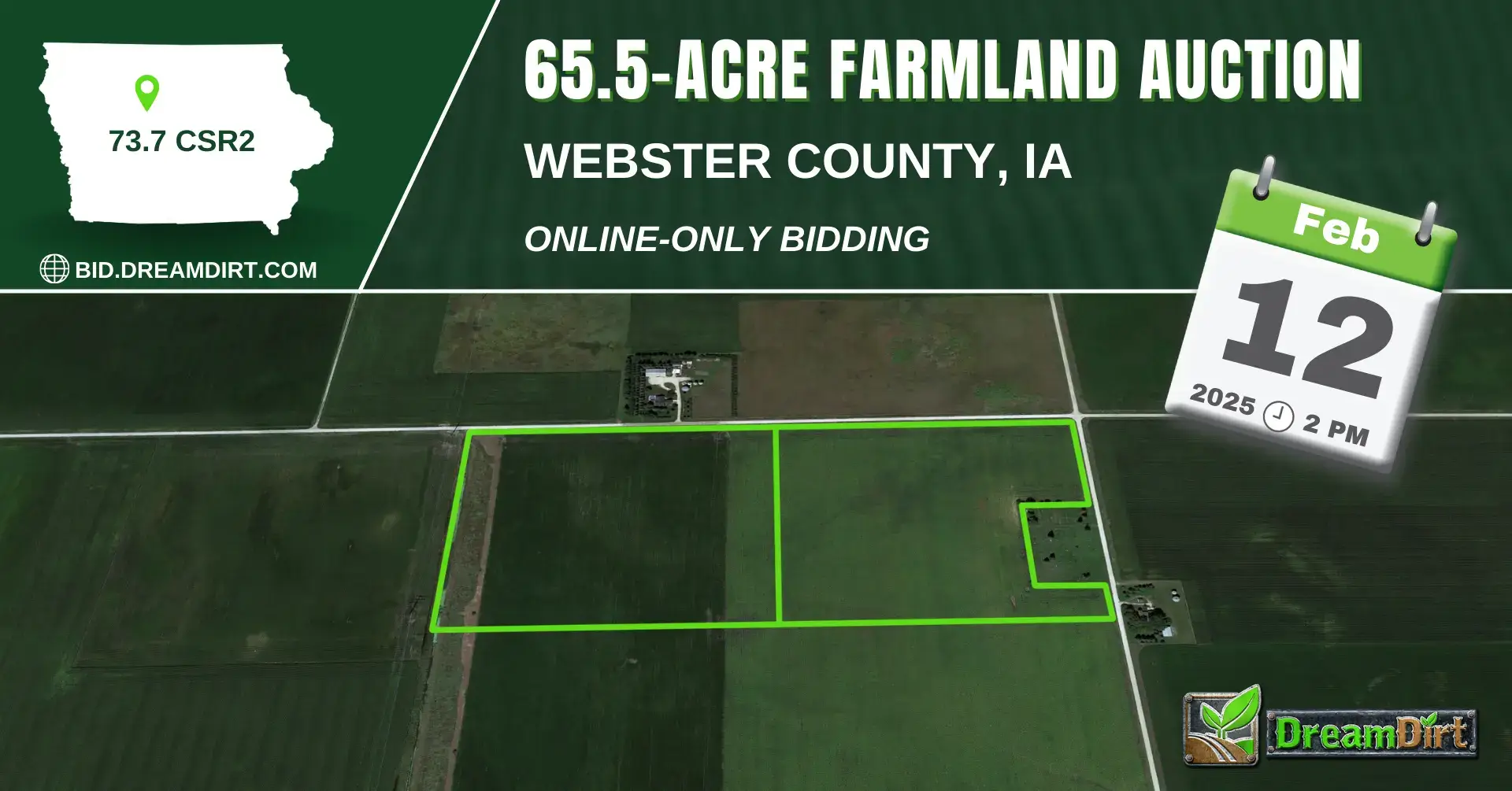 An ad graphic that says "Farmland Auction. More info at Bid.DreamDirt.com. Bidding ends February 12th at 2 PM. 65.5 Acres. Webster County, Iowa"