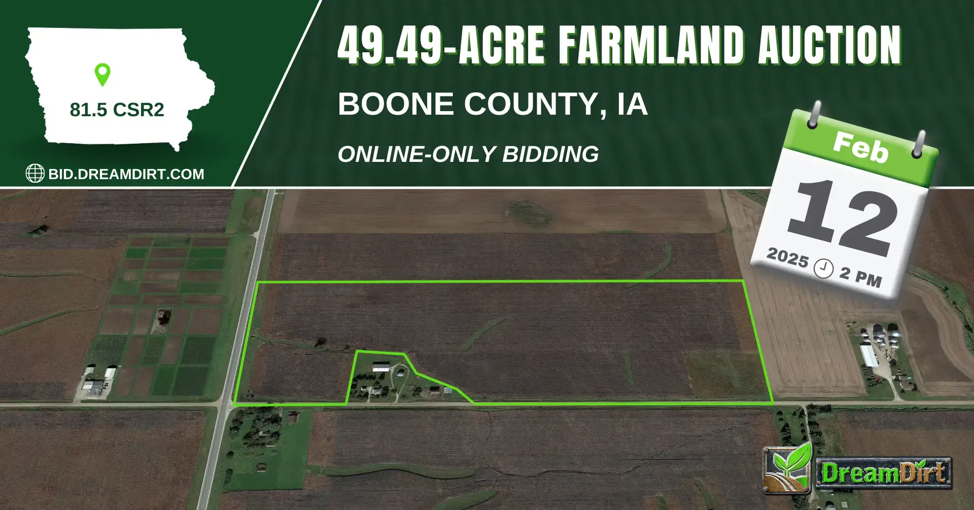 An ad graphic that says "Farmland Auction. More info at Bid.DreamDirt.com. Bidding ends February 12th at 2 PM. 49.49 Acres. Boone County, Iowa"