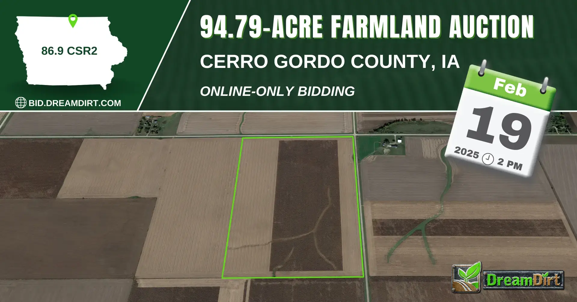 An ad graphic that says "Farmland Auction. More info at Bid.DreamDirt.com. Bidding ends February 19th at 2 PM. 94.79 Acres. Cerro Gordo County, Iowa"