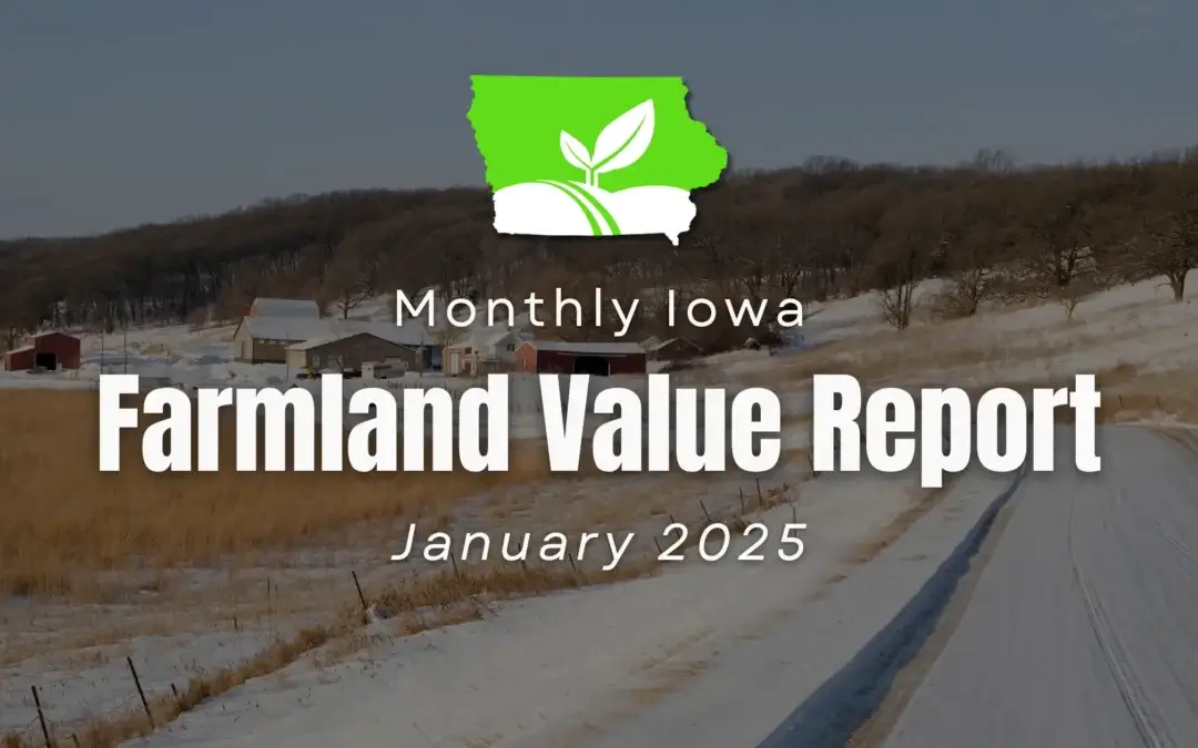 Unlocking the Value of Iowa Farmland: A Comprehensive Guide to Current Land Prices and Expert Insights – January 2025 Report