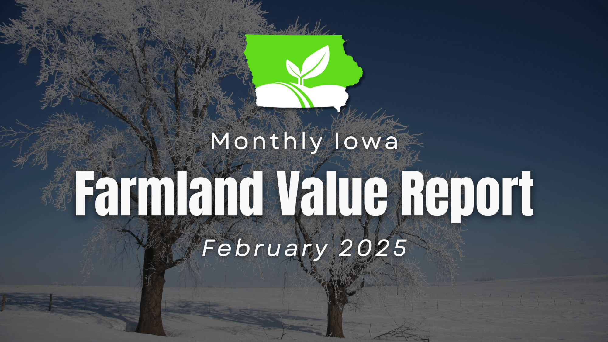 Current farmland prices in Iowa - February 2025 report