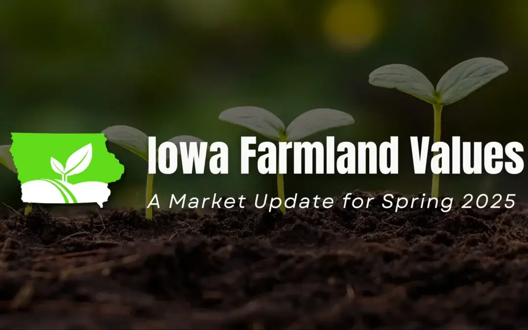 Iowa Farmland Values: A Market Update for Spring 2025