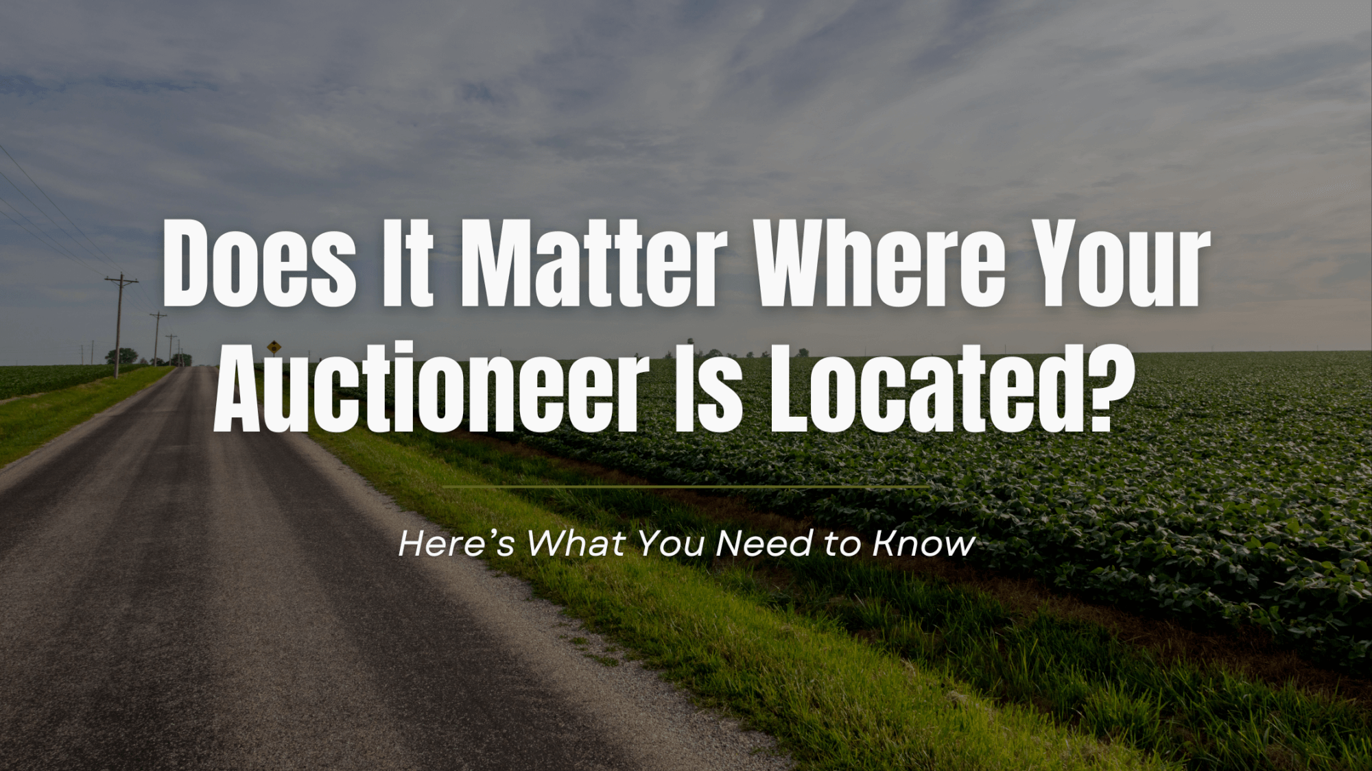 Do You Need a Local Auctioneer to Sell Farmland? Do You Need a Local Auctioneer to Sell Farmland?