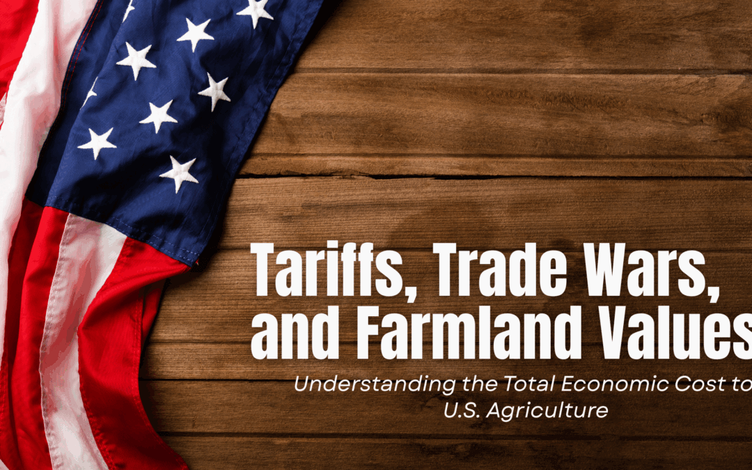 Tariffs, Trade Wars, and Farmland Values: Understanding the Total Economic Cost to U.S. Agriculture