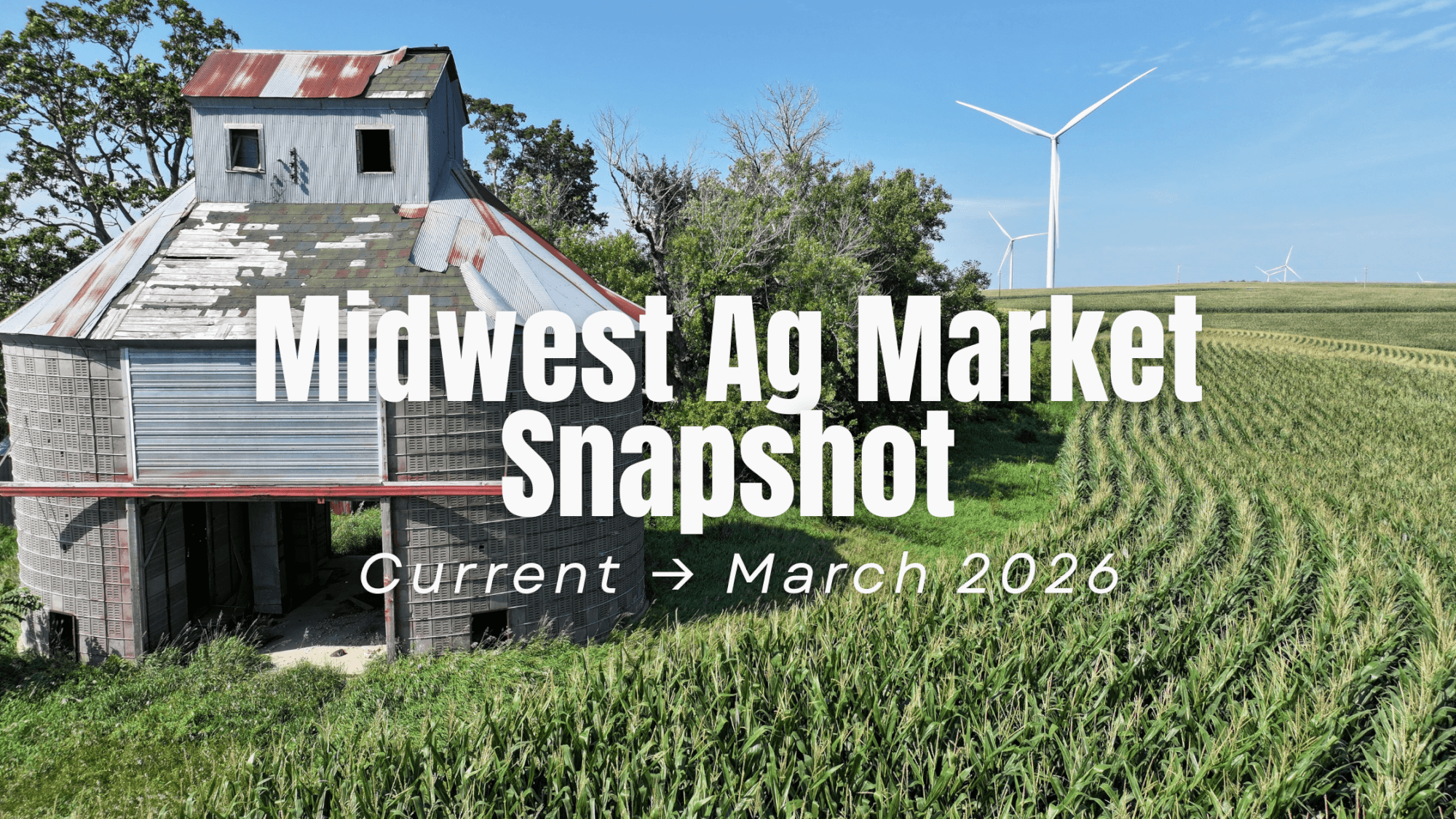 Midwest Ag Market Report & Outlook (Current → March 2026) Market Snapshot Midwest Ag Market Report & Outlook (Current → March 2026) Market Snapshot